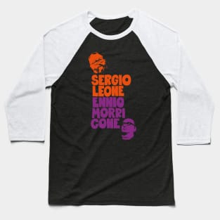 Sergio Leone and Enio Morricone - the good the bad and the ugly Baseball T-Shirt